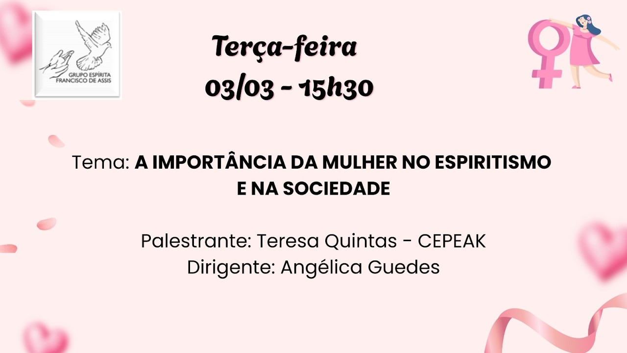 A importância da mulher no espiritismo e na sociedade - Teresa Quintas (CEPEAK)