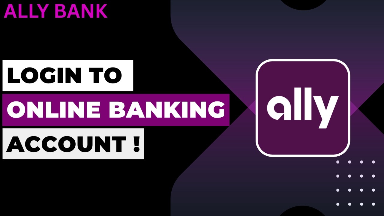 How To Login To Ally Bank Online Banking Account