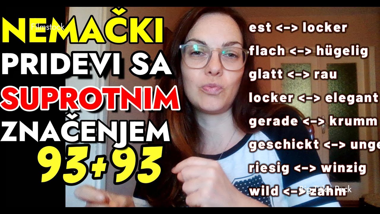 NEMAČKI PRIDEVI SA SUPROTNIM ZNAČENJEM 93 PLUS 93 PRIDEVA KOJE KORISTIMO U SVAKODNEVNOM GOVORU