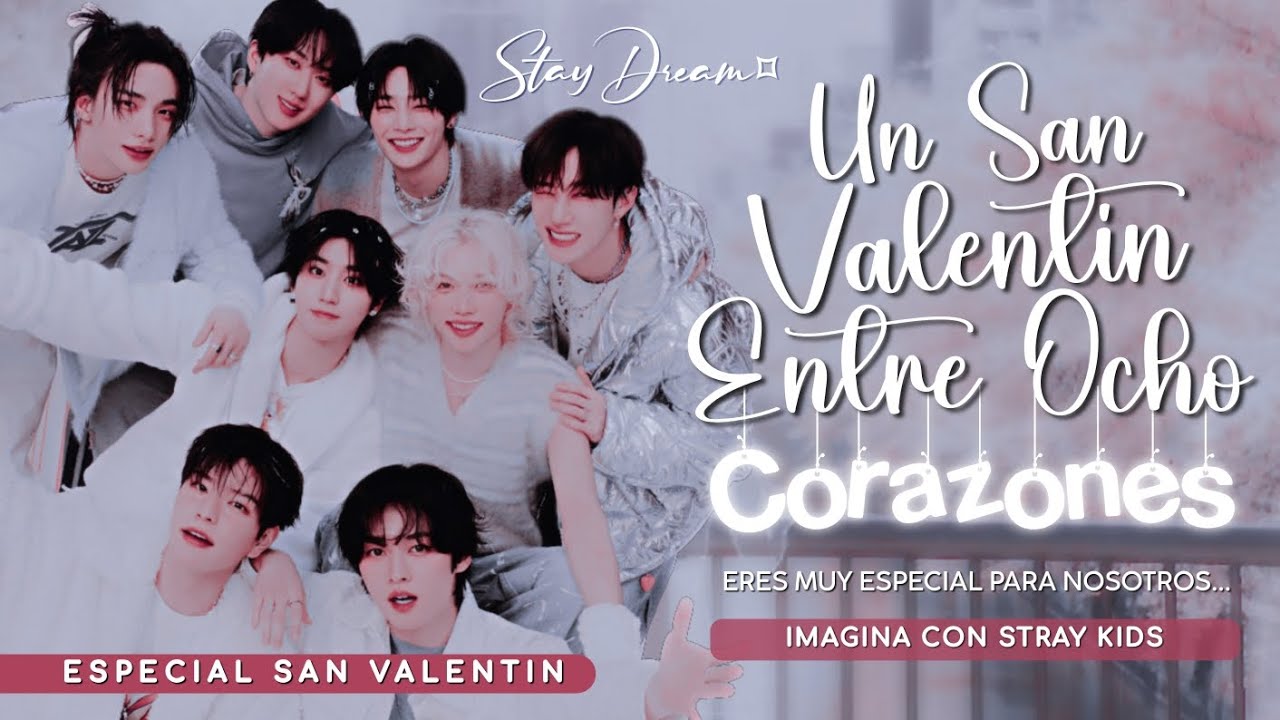 ❝Un San Valentín entre Ocho Corazones❞ | Imagina Con Stray Kids | Cap.Unico | ESP. SAN VALENTIN 💌