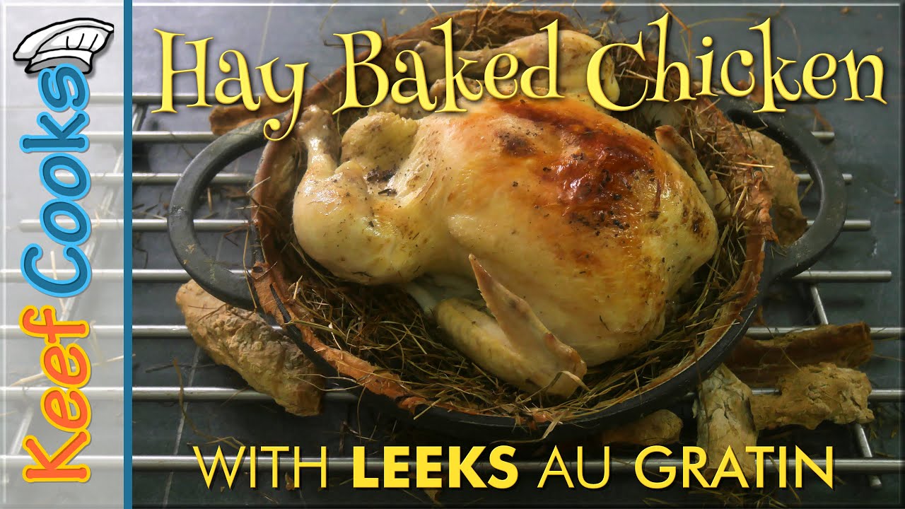 Hay Baked Chicken | Leeks au Gratin | Poulet au Foin