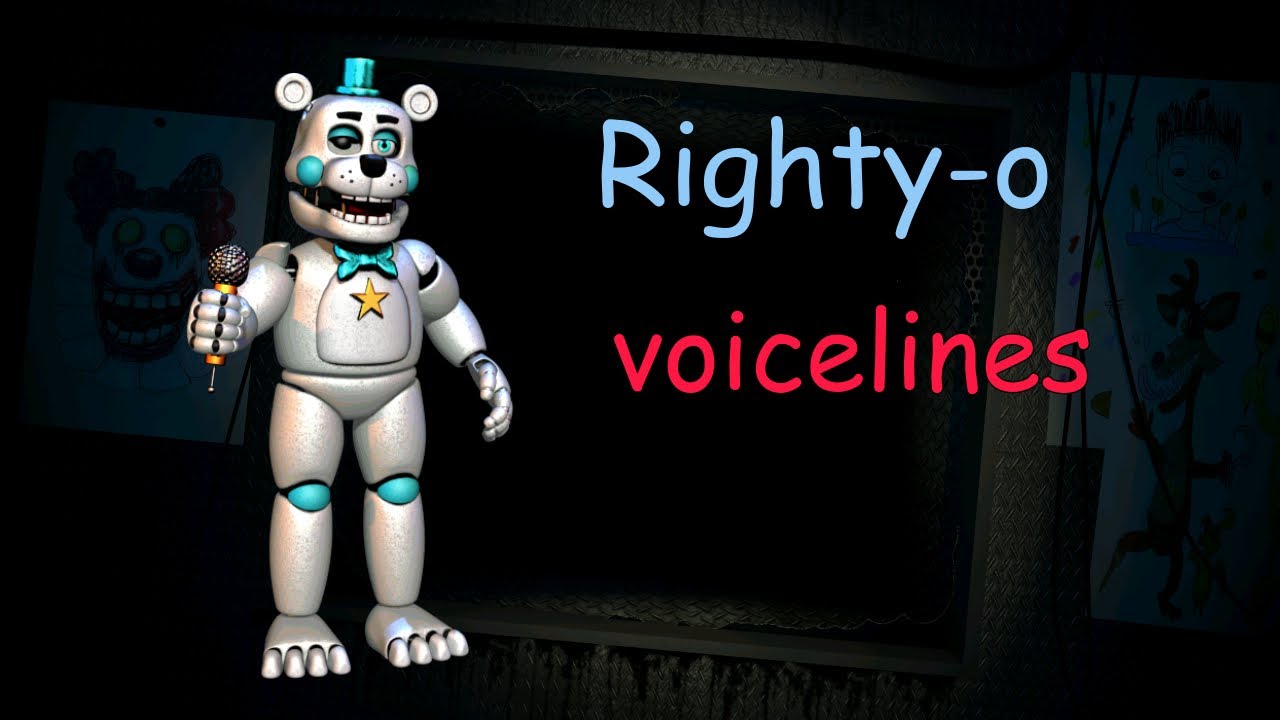 {Fnaf Models} Righty-o Voicelines
