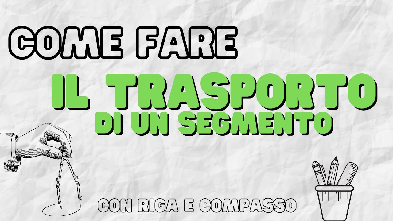 Trasporto di un segmento, somma e differenza tra segmenti - Costruzioni con riga e compasso