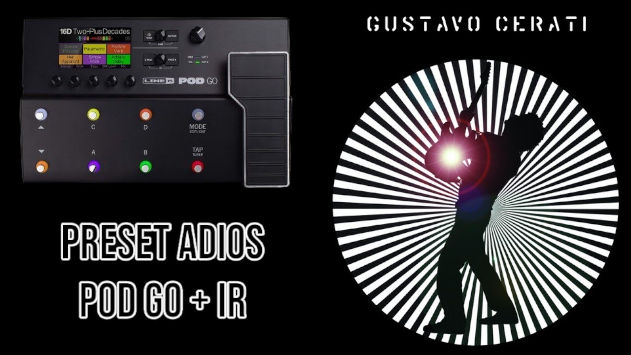 Adios - Gustavo Cerati - Tutorial Preset POD GO + IR