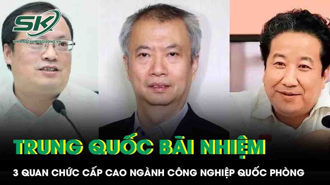 3 quan chức cấp cao ngành công nghiệp quốc phòng Trung Quốc bị Quốc hội bãi nhiệm