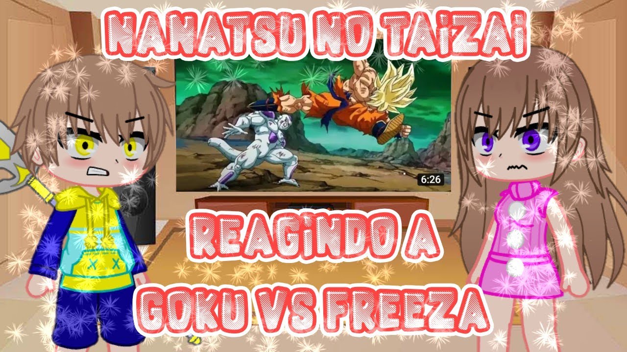 |Nanatsu No Taizai| Reagindo a (Goku vs Freeza) [Pedido de Um inscrito]