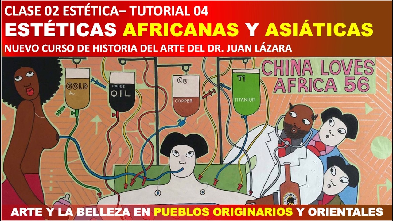 04 ESTÉTICA DE PUEBLOS ORIGINARIOS Y ASIA Y ÁFRICA POR EL PROF  JUAN LÁZARA