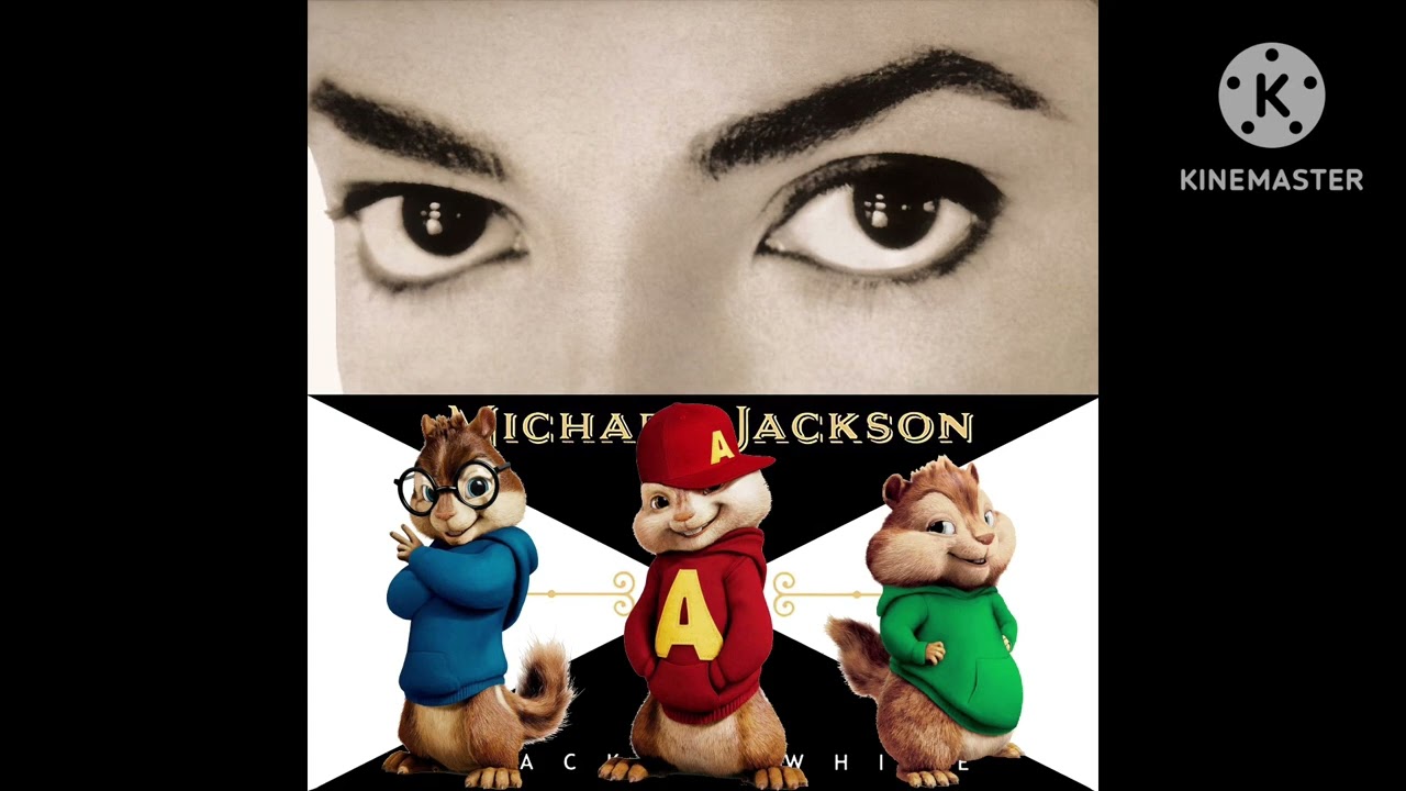 Michael Jackson - Black or White (Chipmunks Version)