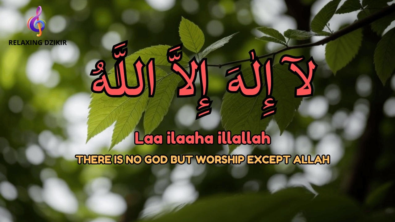 Daily Dzikir LAILAHAILLALLAH for Mindful Rest