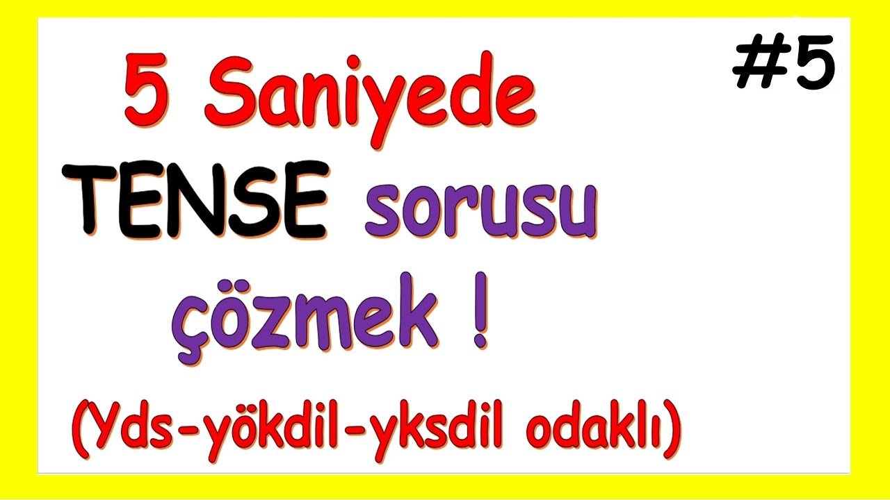 5 Saniyede TENSE Sorusu Çözmek  #5 - (yds-yökdil-yksdil için)
