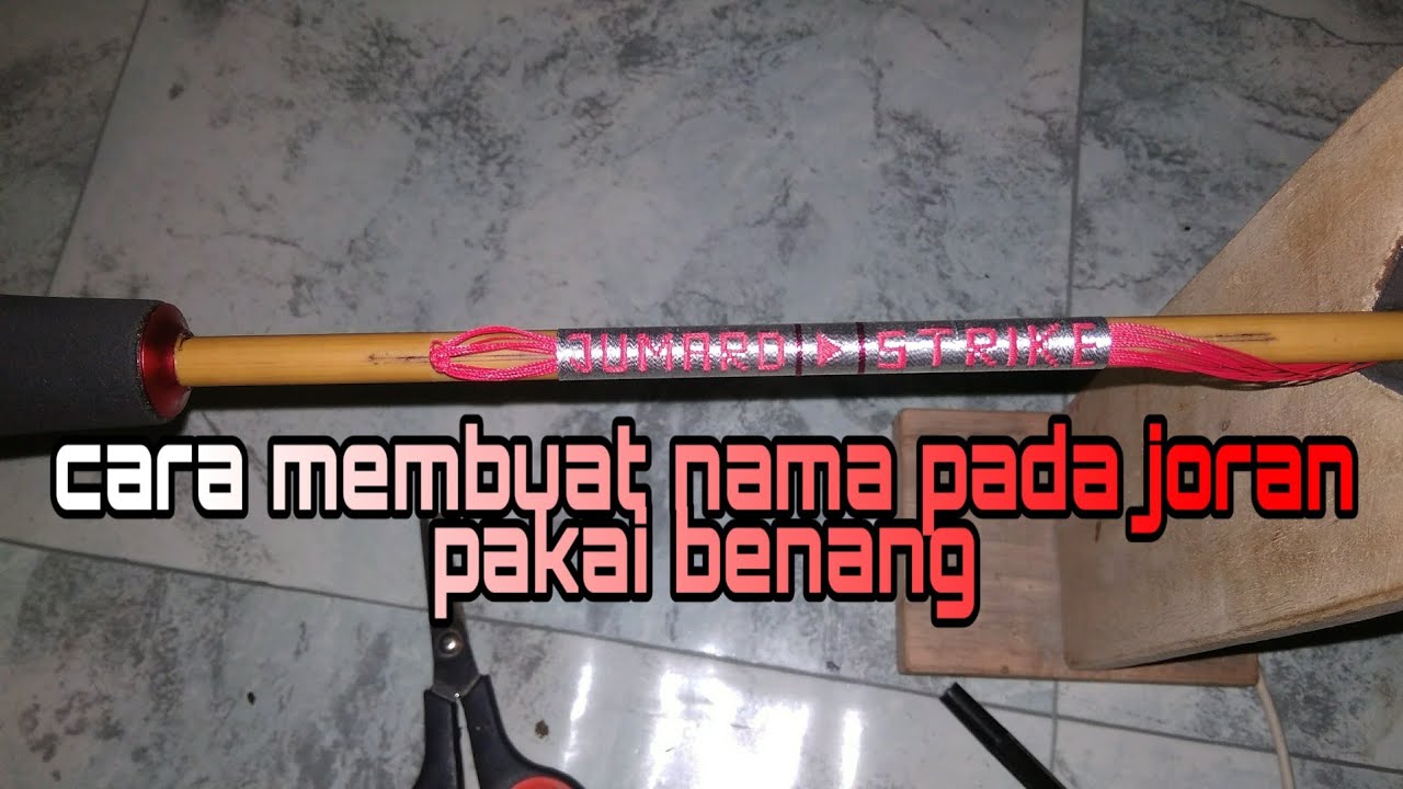 Custom Joran Sutet Part 3 | Cara Membuat Nama Dari Benang Pada Joran