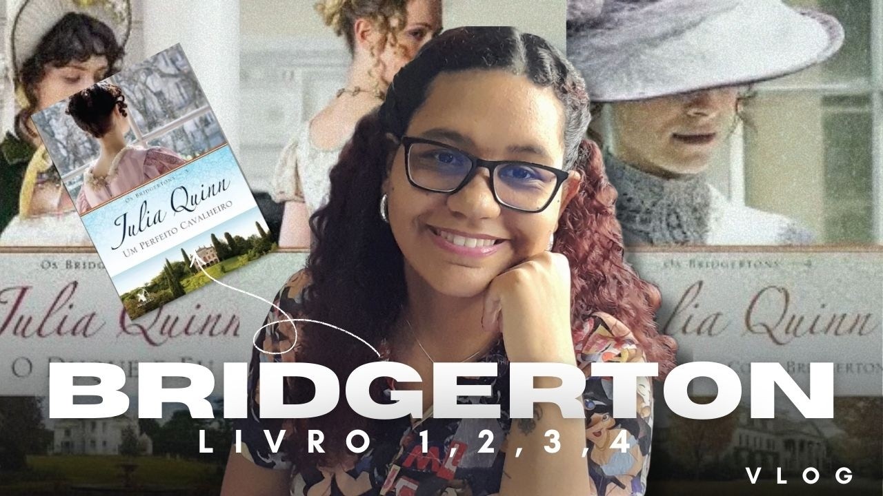 VLOG: BRIDGERTON - LIVRO 1,2,3,4