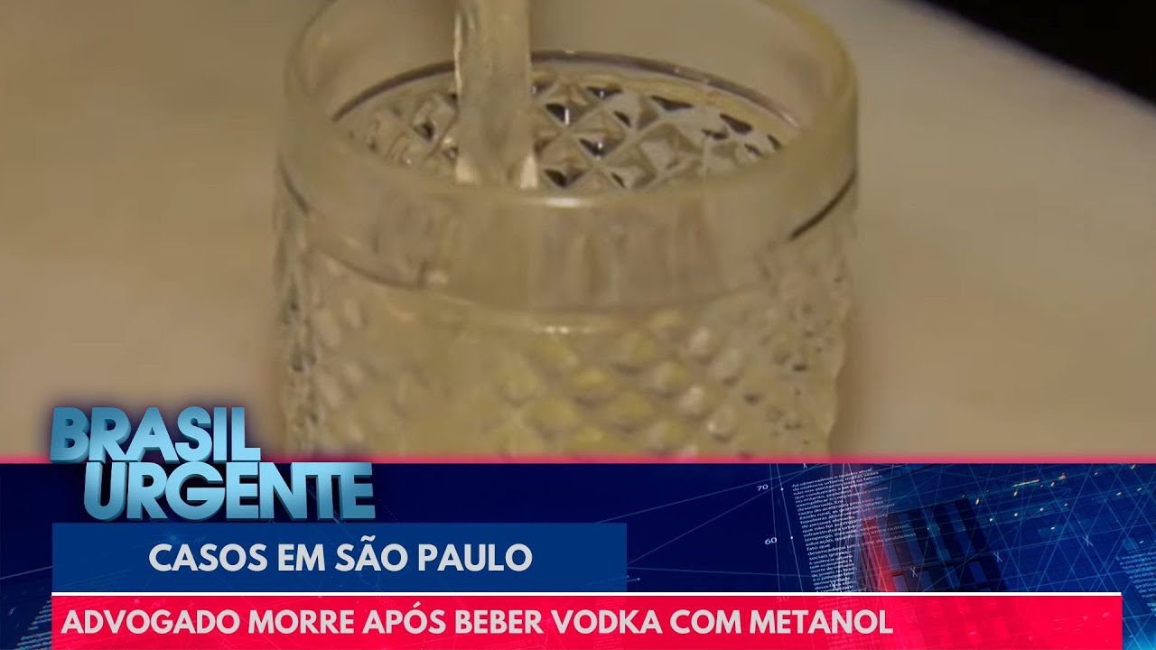 Advogado morre após beber vodka com metanol em SP | Brasil Urgente