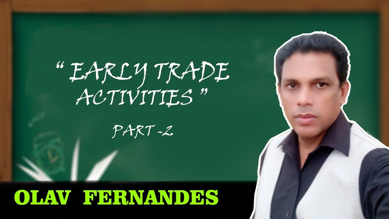 EARLY TRADE ACTIVITIES (Part 2)| HISTORY | CLASS 10