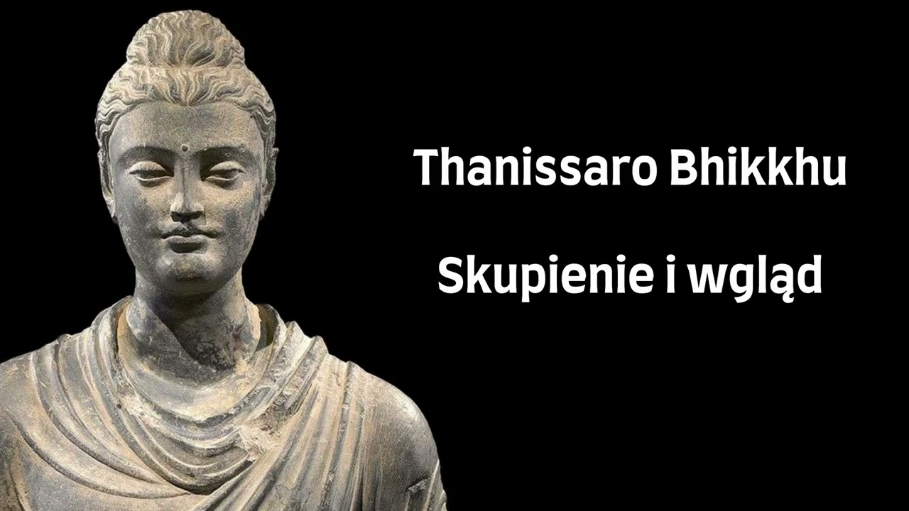 Skupienie i wgląd - Thanissaro Bhikkhu [LEKTOR PL]