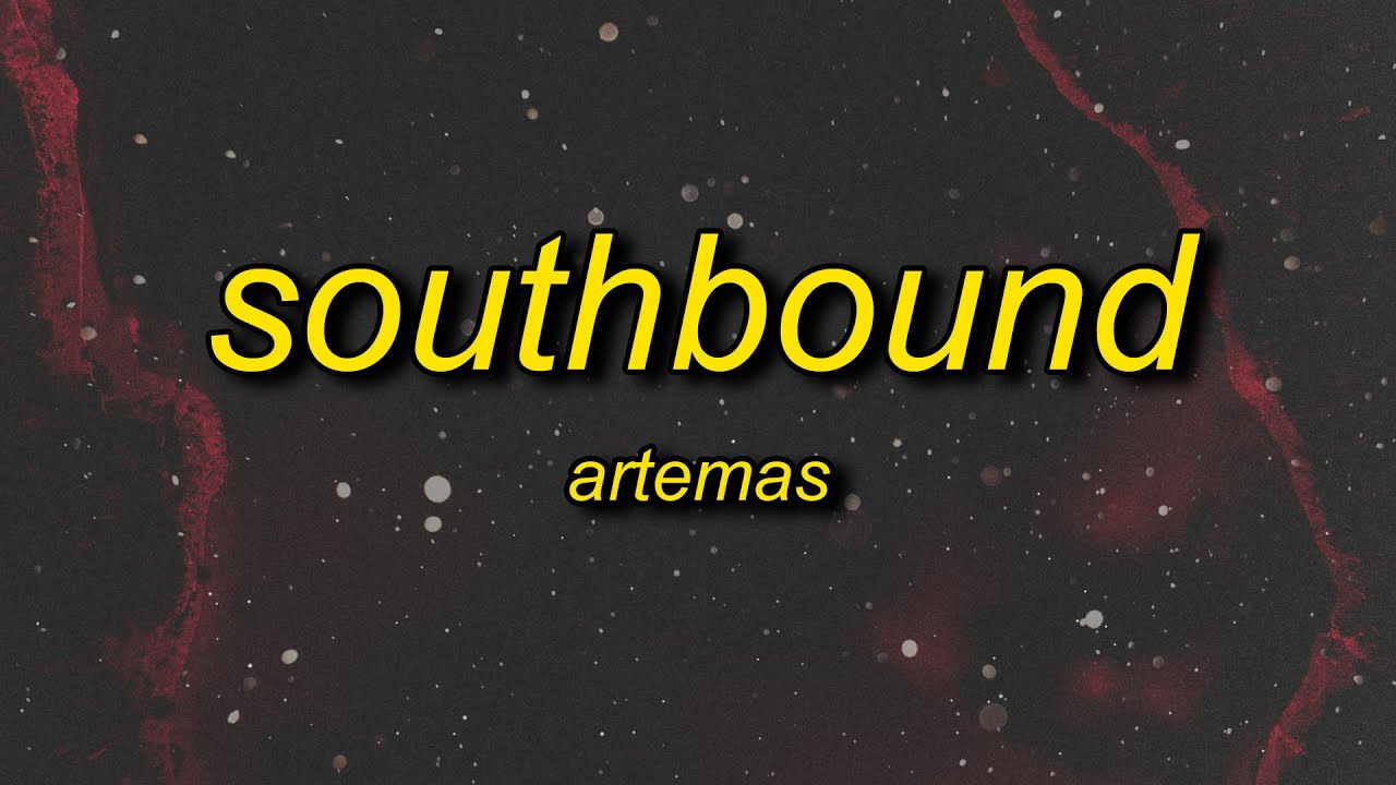 Artemas - soutbound (Lyrics)