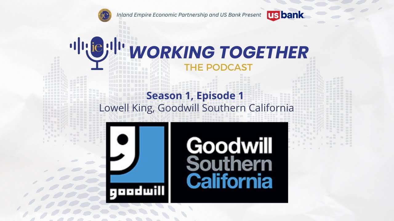 IE Working Together: Lowell King, Goodwill Southern California | S1 E1