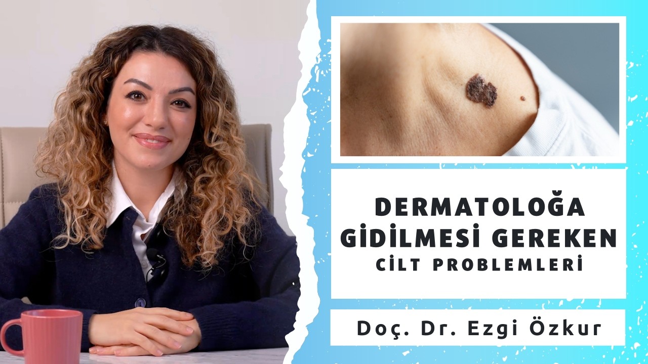 Dermatoloğa Gidilmesi Gereken Cilt Problemleri