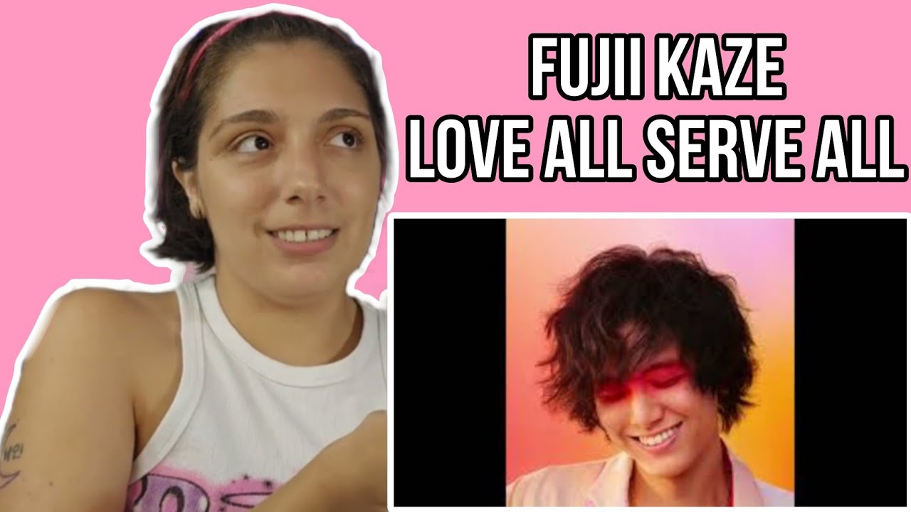 FUJII KAZE 'LOVE ALL SERVE ALL' ALBUM | REACTION