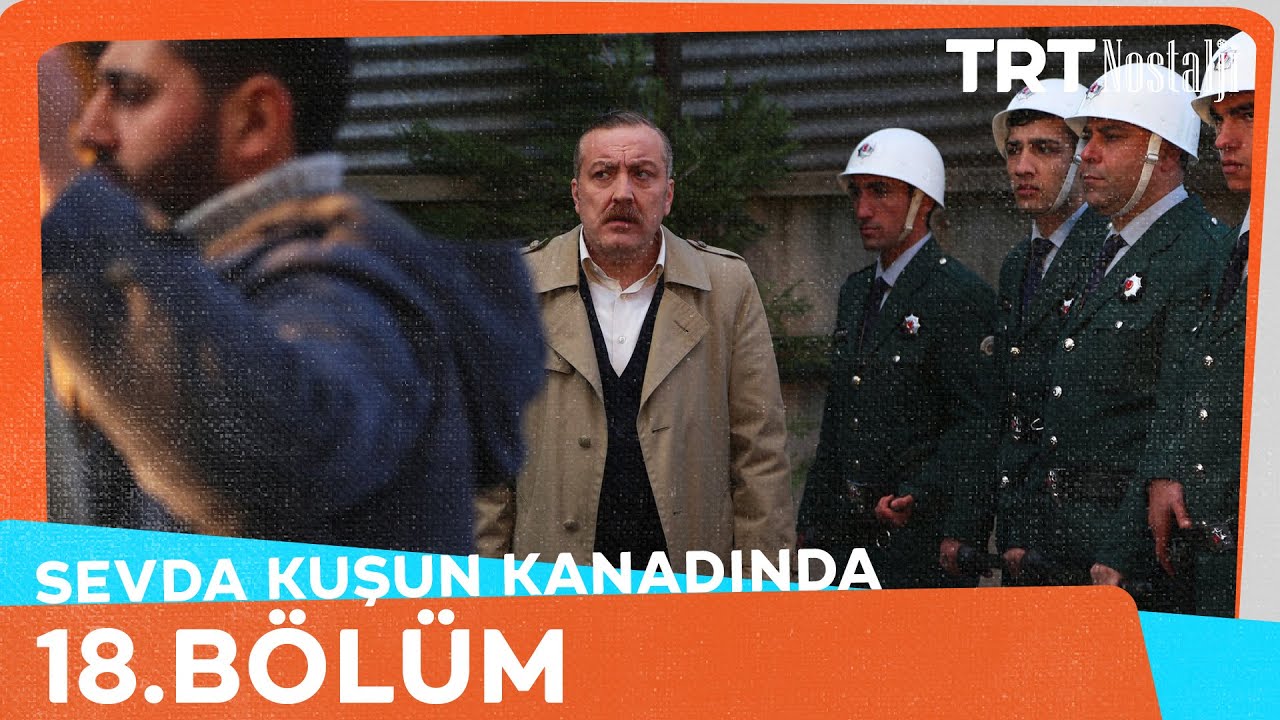 Sevda Kuşun Kanadında 18.Bölüm @NostaljiTRT