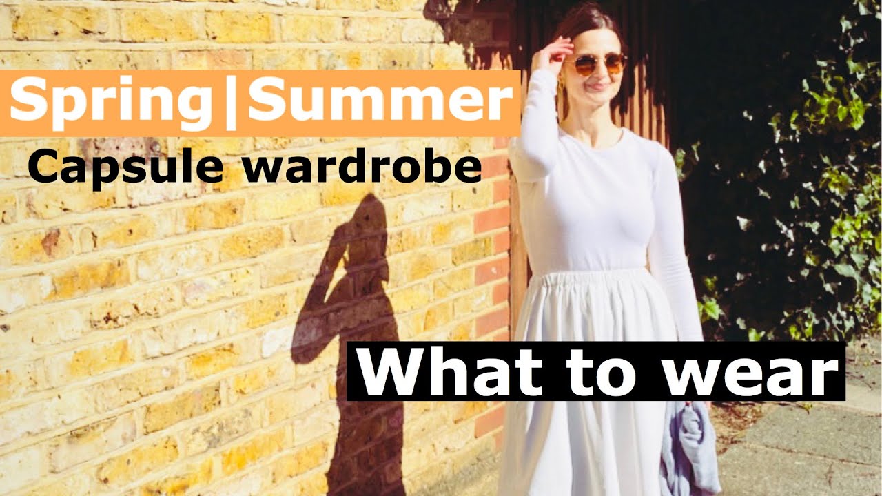 Spring Summer 2020 Capsule wardrobe| Organisation and what to wear