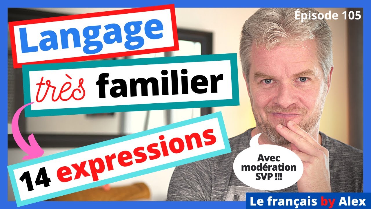14 expressions de tous les jours en langage familier, pour mieux comprendre les francophones!