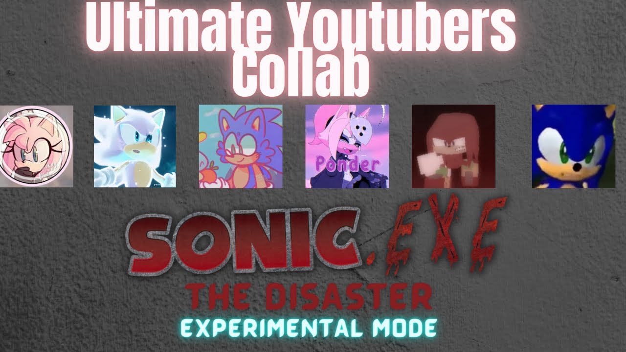 Ultimate Collab 3! | [1.0] Sonic.EXE: The Disaster With Other Youtubers