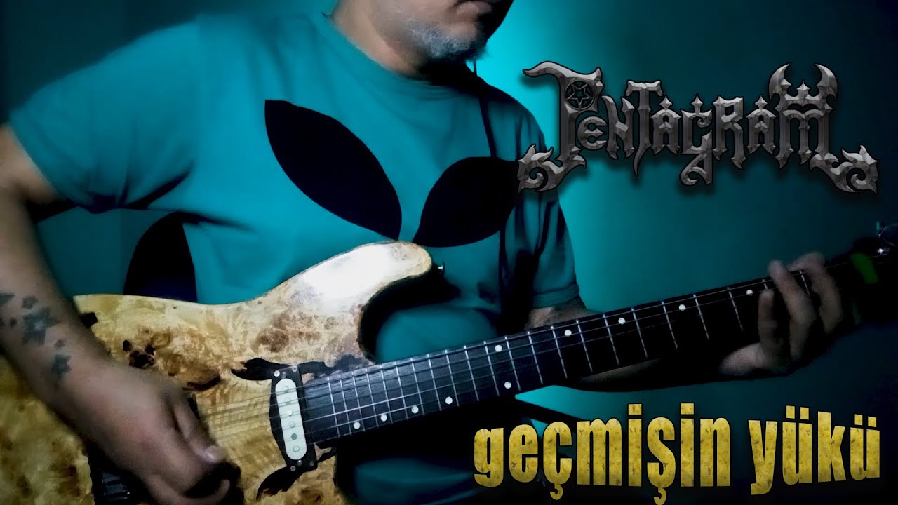 PENTAGRAM (MEZAR KABUL)  - GEÇMİŞİN YÜKÜ - GİTAR COVER