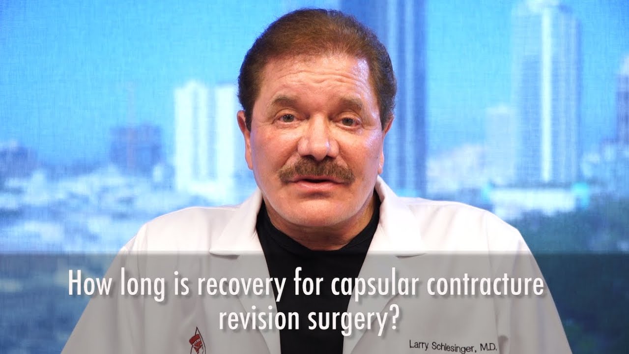 How Long Is Recovery for Breast Augmentation Revision for Capsular Contracture?