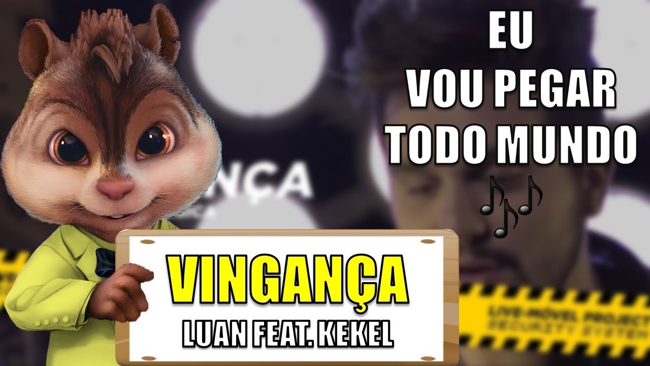 Vingança - Alvin e os Esquilos | Luan Santana ft MC Kekel