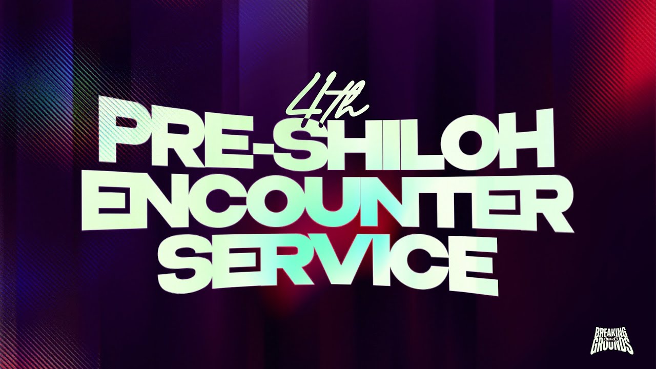 4TH PRE-SHILOH ENCOUNTER 3RD SERVICE 2025-11-23