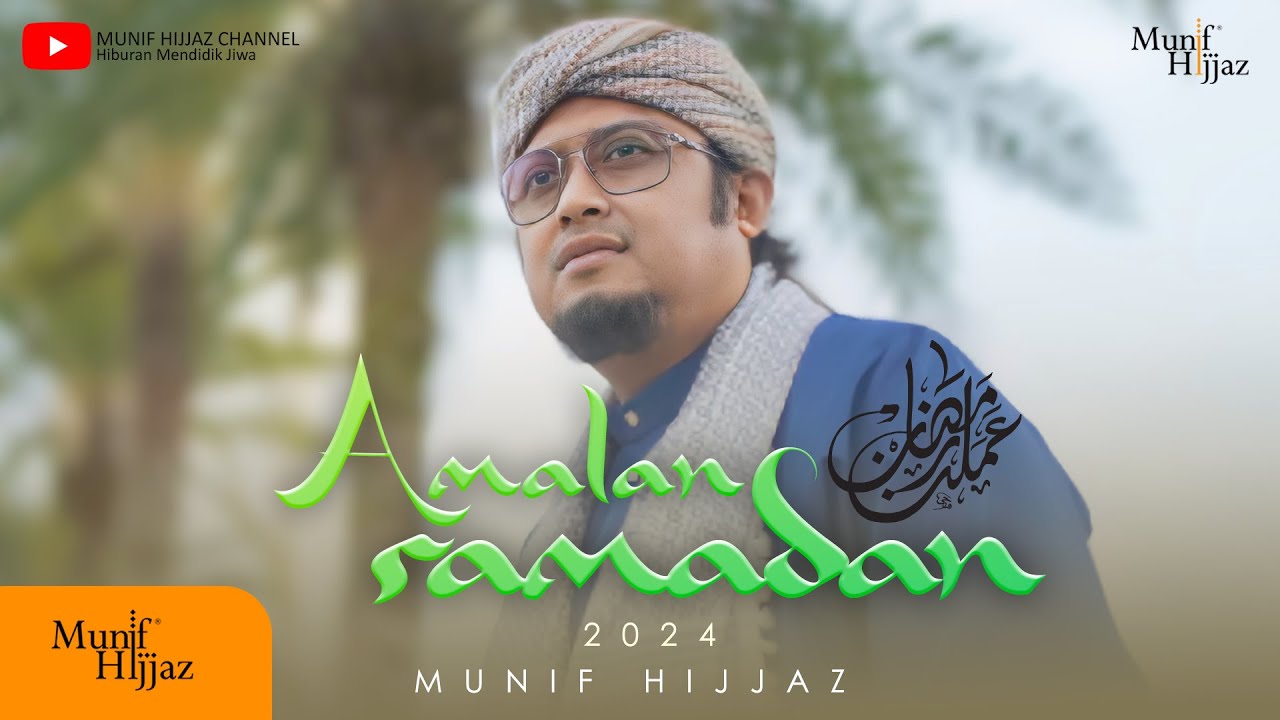 Munif Hijjaz ~ Amalan Ramadan 2024 (Official Music Video)