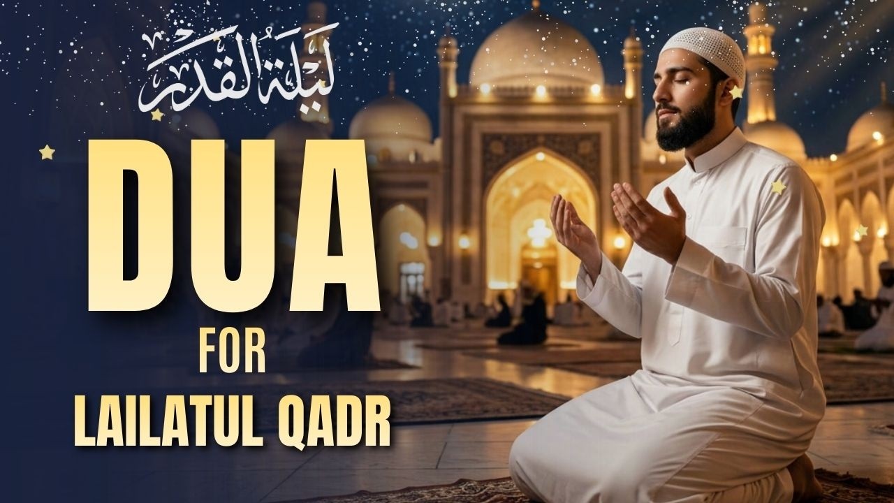 Laylatul Qadr Special Dua | Powerful Prayer for Mercy & Forgiveness – Ramadan 2026