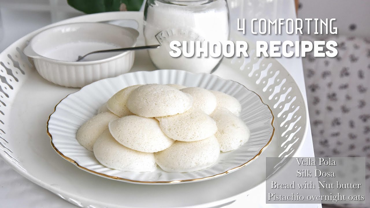 4 Comforting SUHOOR Recipes | Vella Pola | Silk Dosa | Pistachio Overnight Oats