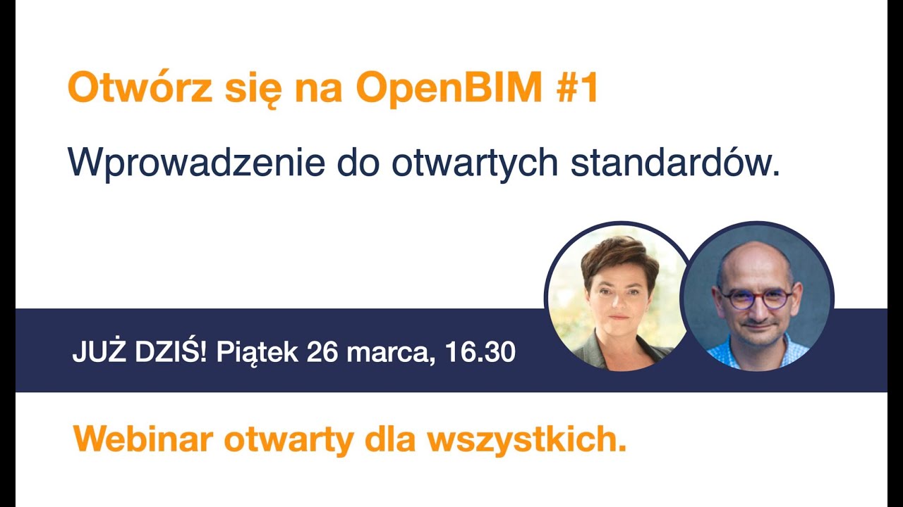 OpenBIM - zapraszamy, otwarte #1: Wprowadzenie do otwartych standard&oacute;w.