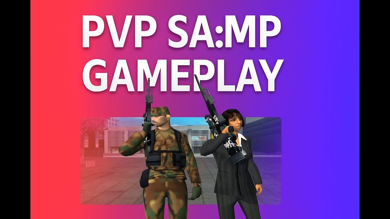 PVP SAMP GAMEPLAY