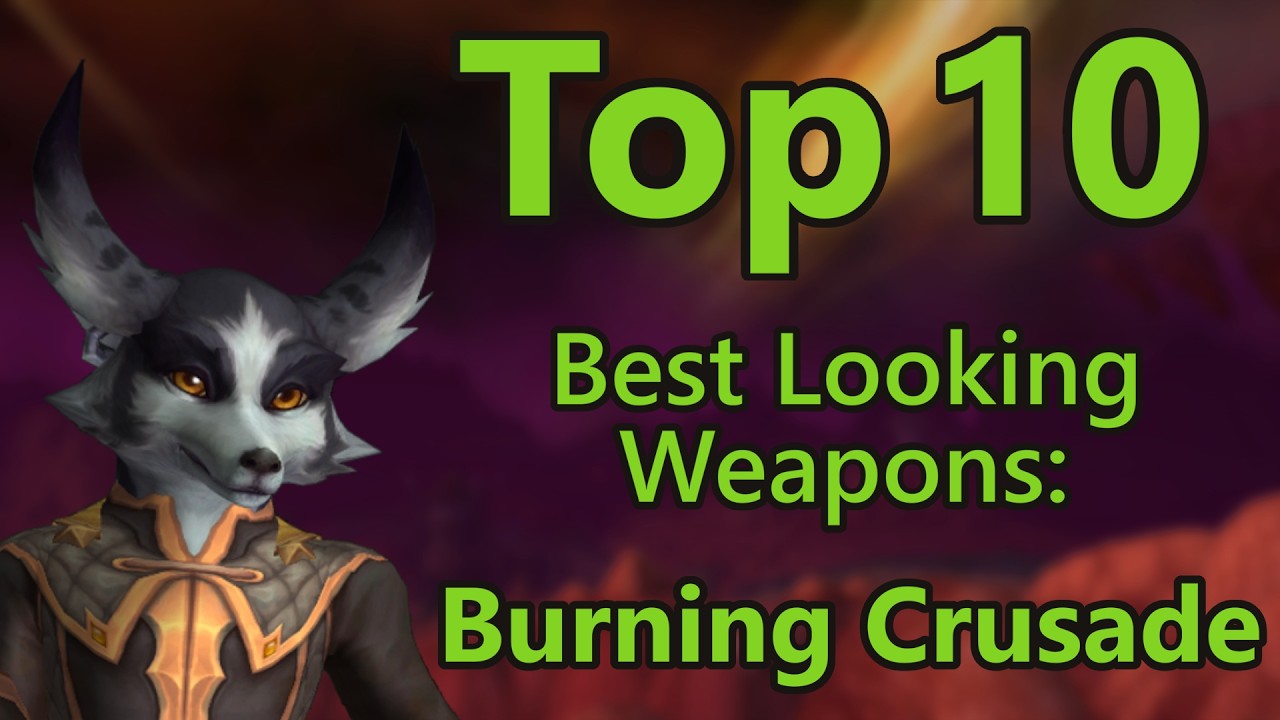 Top 10 Best Looking TBC Weapons