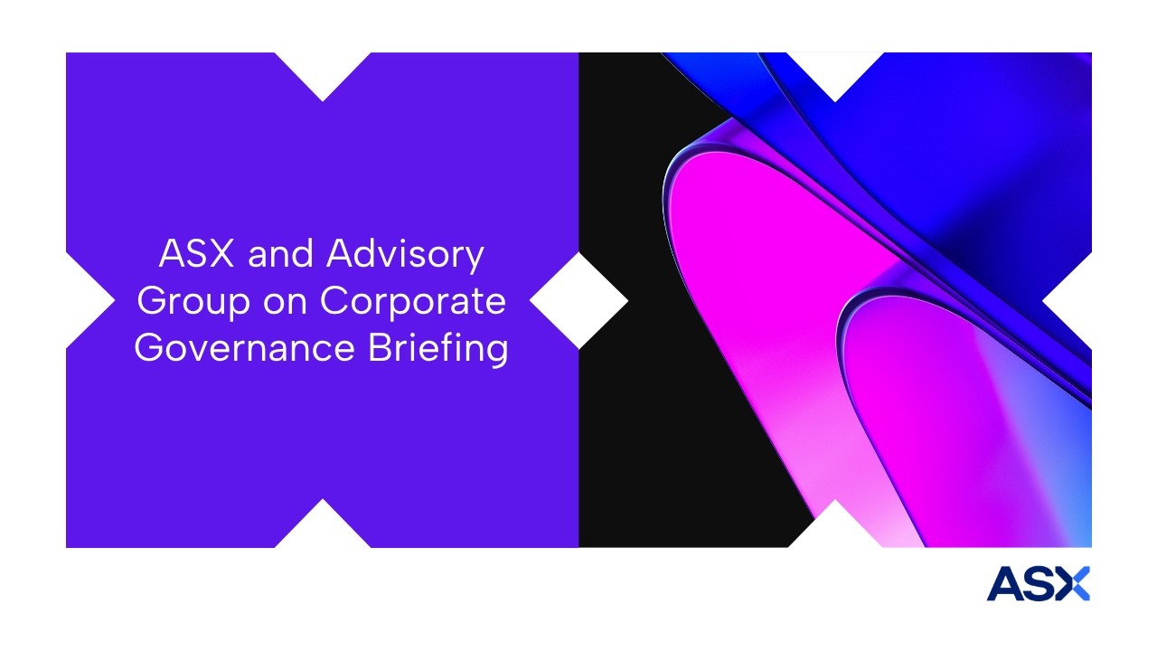 ASX and Advisory Group on Corporate Governance Briefing with Philip Lowe and Mark Delaney