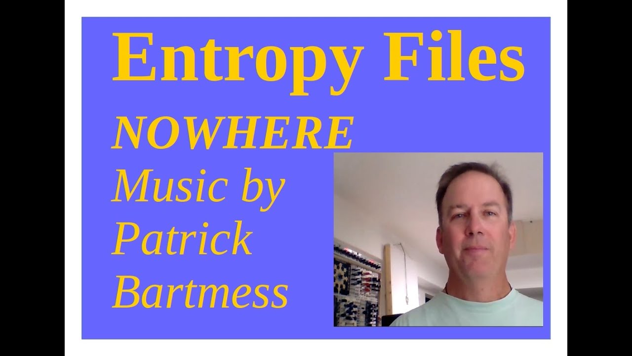 Patrick Bartmess - Entropy Files - Nowhere
