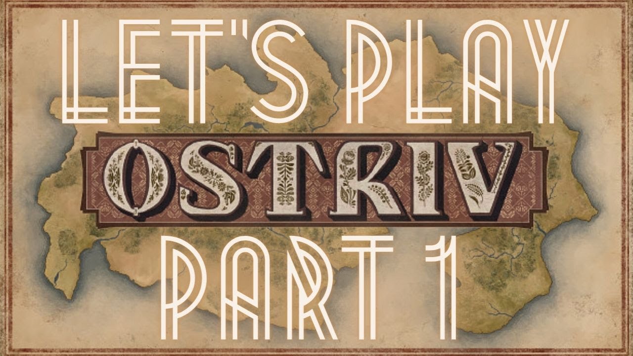 Let's Play: Ostriv - Part 1
