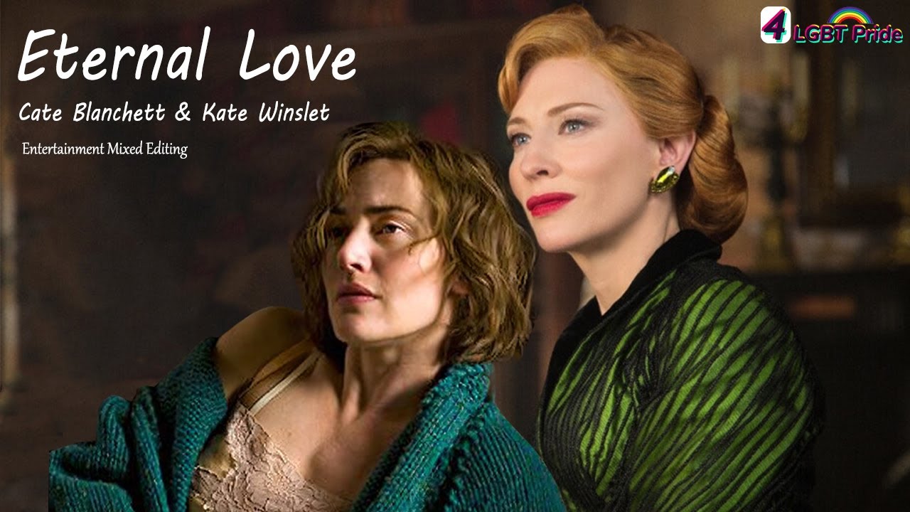 Cate Blanchett & Kate Winslet | Eternal Love🌈😍 | Entertainment Mixed Editing
