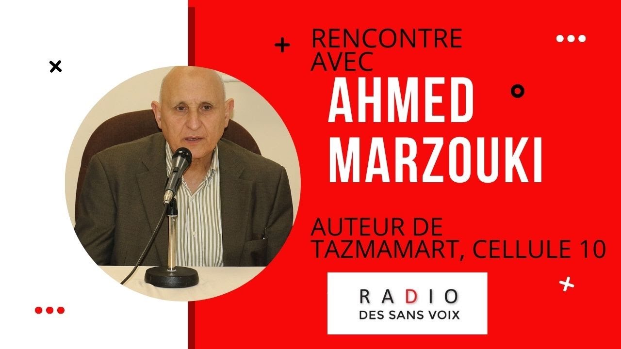 Rencontre avec  Ahmed MARZOUKI, auteur de « Tazmamart, cellule 10 »