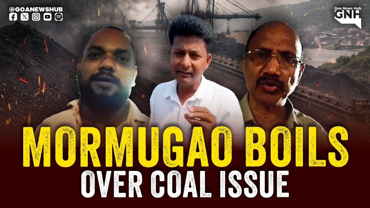 MORMUGAO BOILS OVER COAL ISSUE