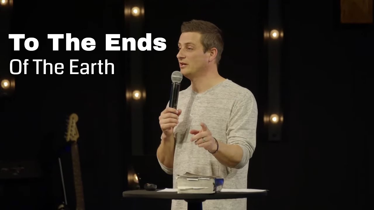 To The Ends Of The Earth- Acts 1- 02/15/26