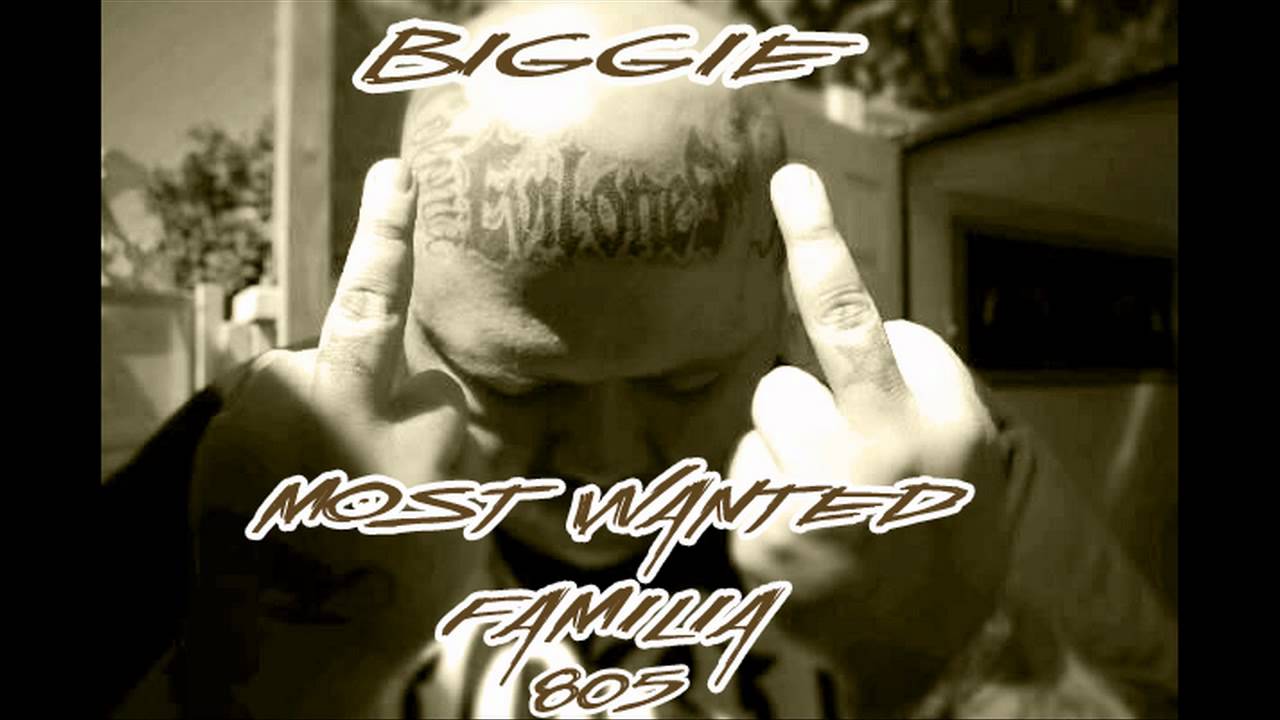 Ese Biggie - Most Wanted Familia - Fuck Everything About You