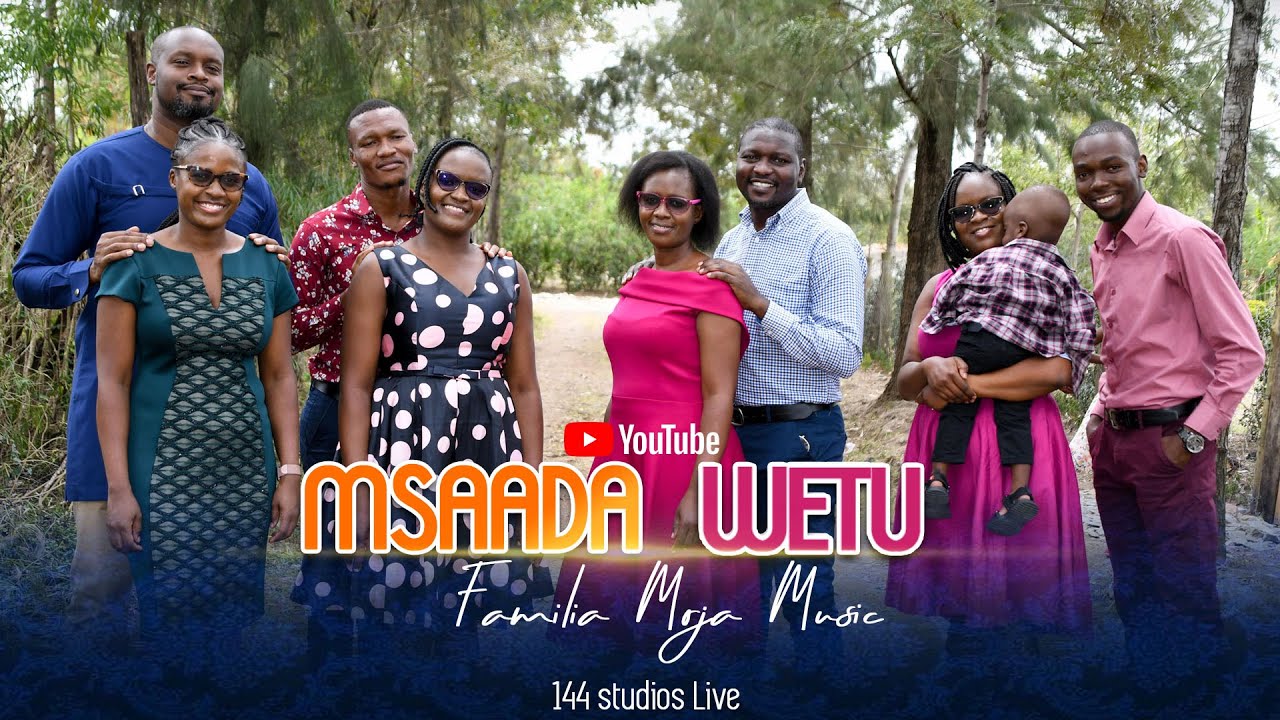 Msaada Wetu By Familia Moja Music