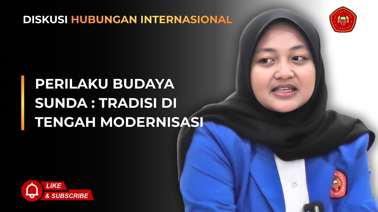DISKUSI HI E3 | PERILAKU BUDAYA SUNDA : TRADISI DI TENGAH MODERNISASI