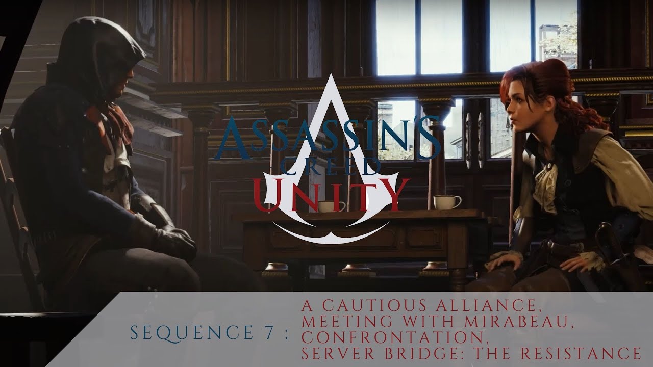 ASSASSIN'S CREED UNITY | Sequence 7 |   A Cautious Alliance, Meeting With Mirabeau, Confrontation
