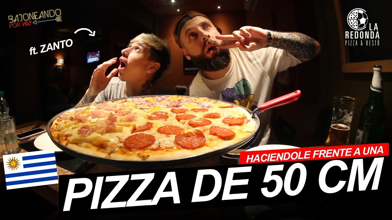HACIENDOLE FRENTE A UNA PIZZA DE 50 CM con Zanto en Uruguay