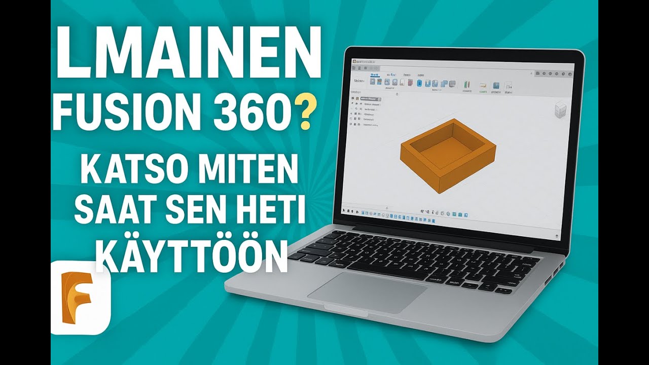 N&auml;in saat Fusion 360:n ilmaiseksi ja asennat sen helposti!